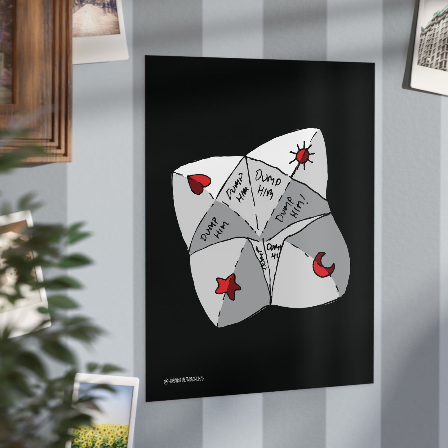 "Dump Him Chatterbox" - Art Print