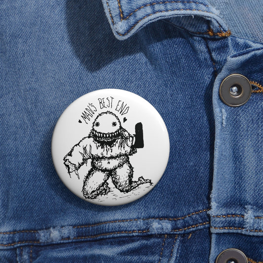 "Man's Best End" - Button Pin