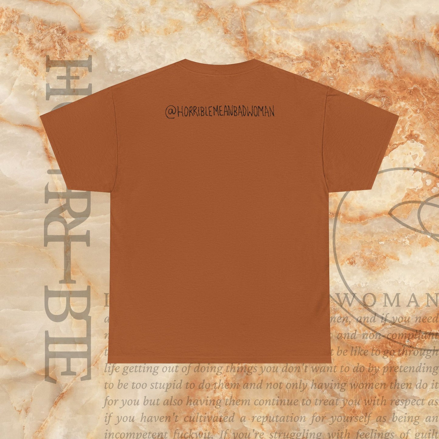 “A Horrible Rant For Horrible Women” - Heavy Cotton Tee