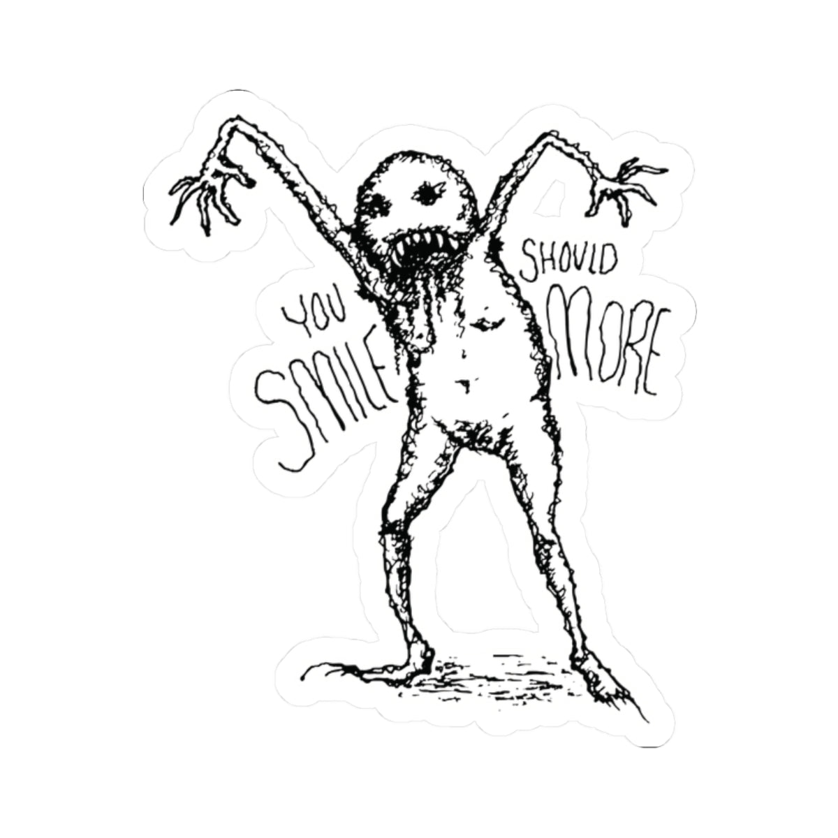 "You Should Smile More" - Kiss-Cut Sticker