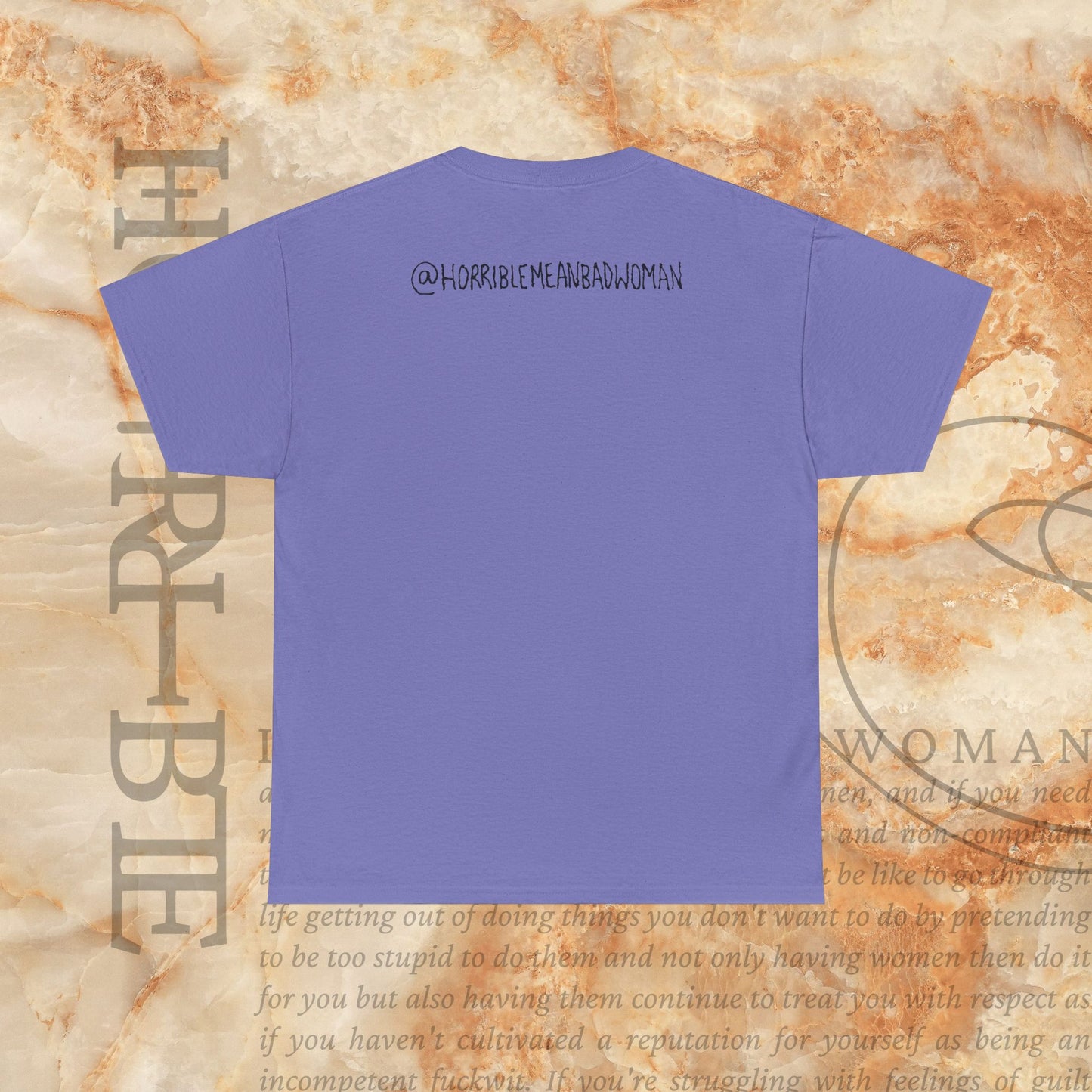 “A Horrible Rant For Horrible Women” - Heavy Cotton Tee