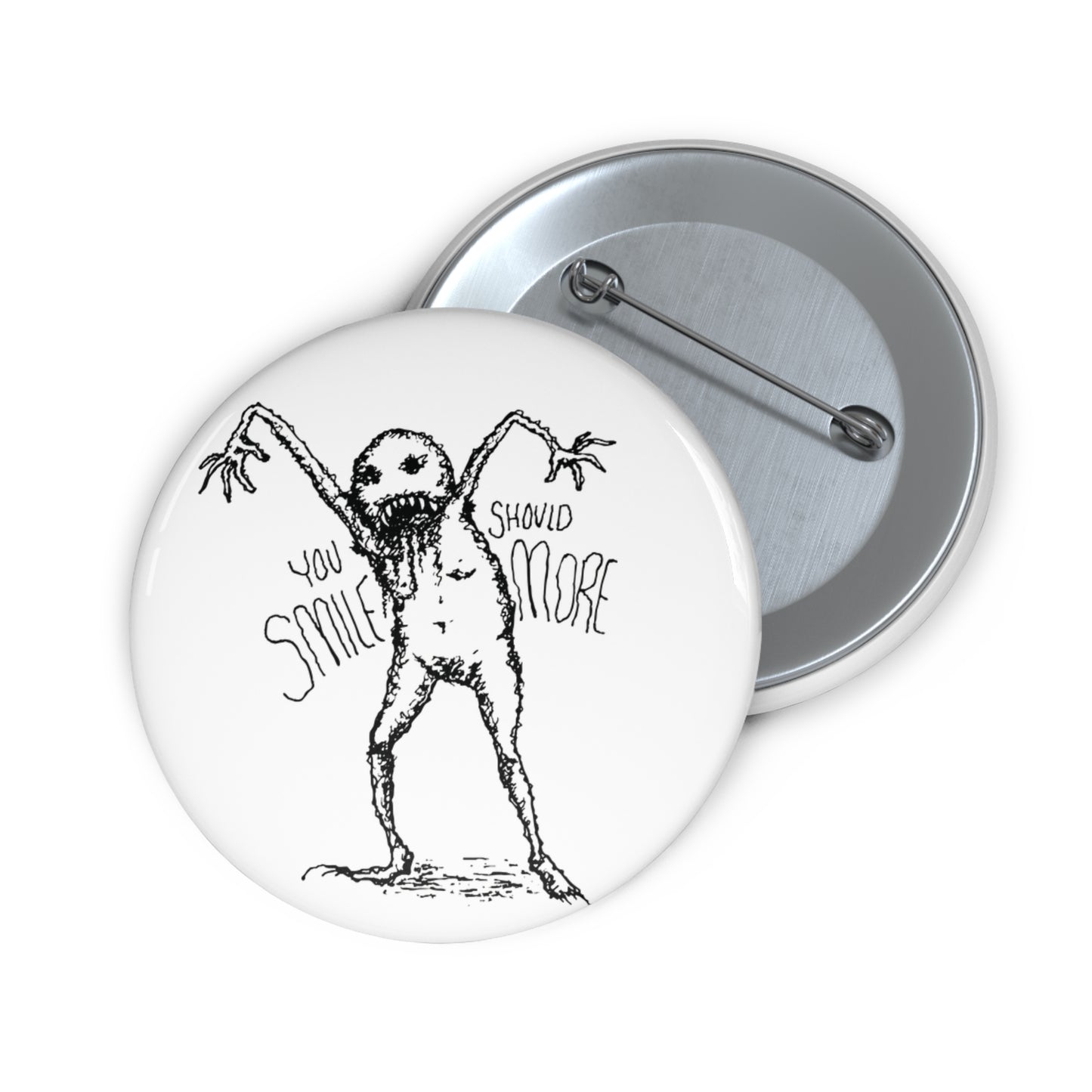 "You Should Smile More" - Button Pin