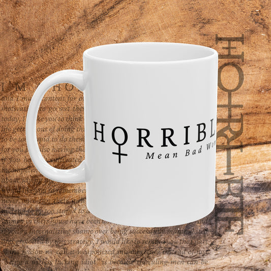 “The Original Horrible Mean Bad Woman" - Ceramic Mug