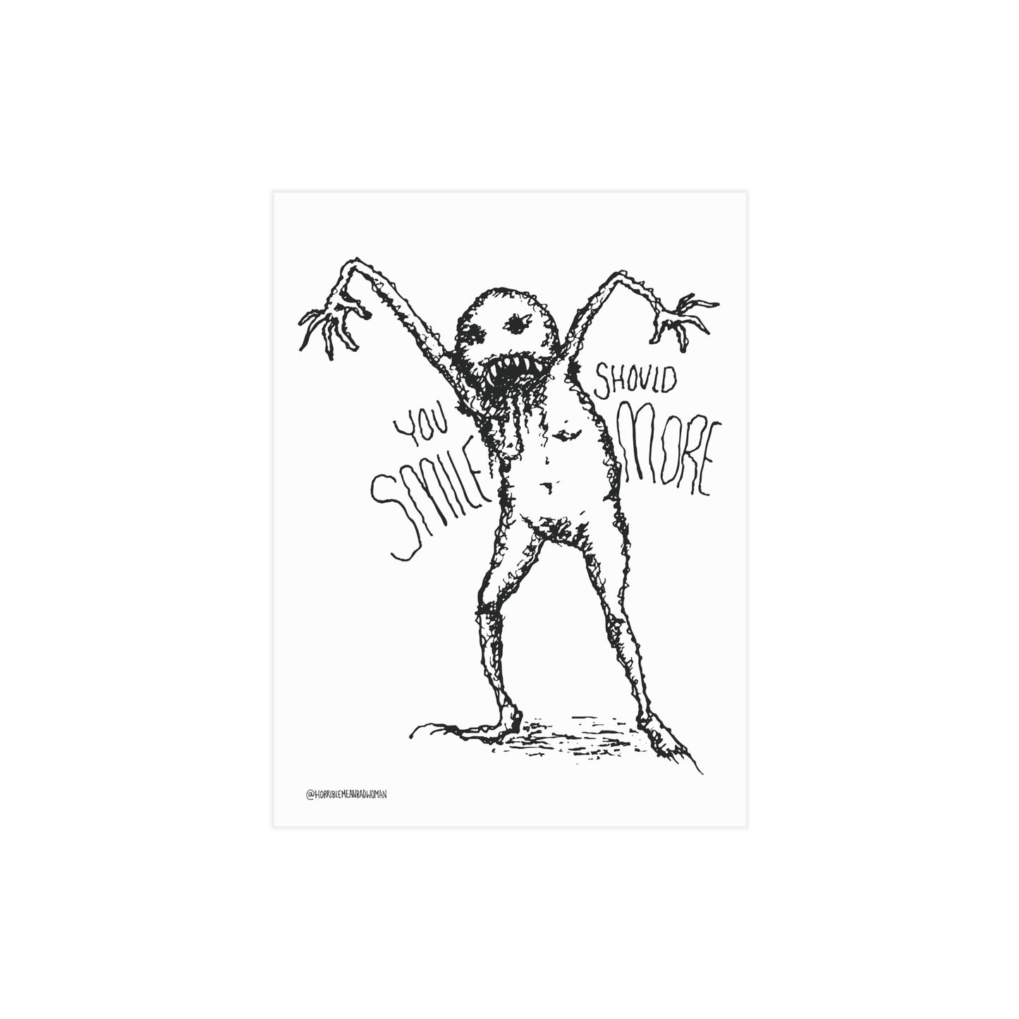 "You Should Smile More" - Art Print