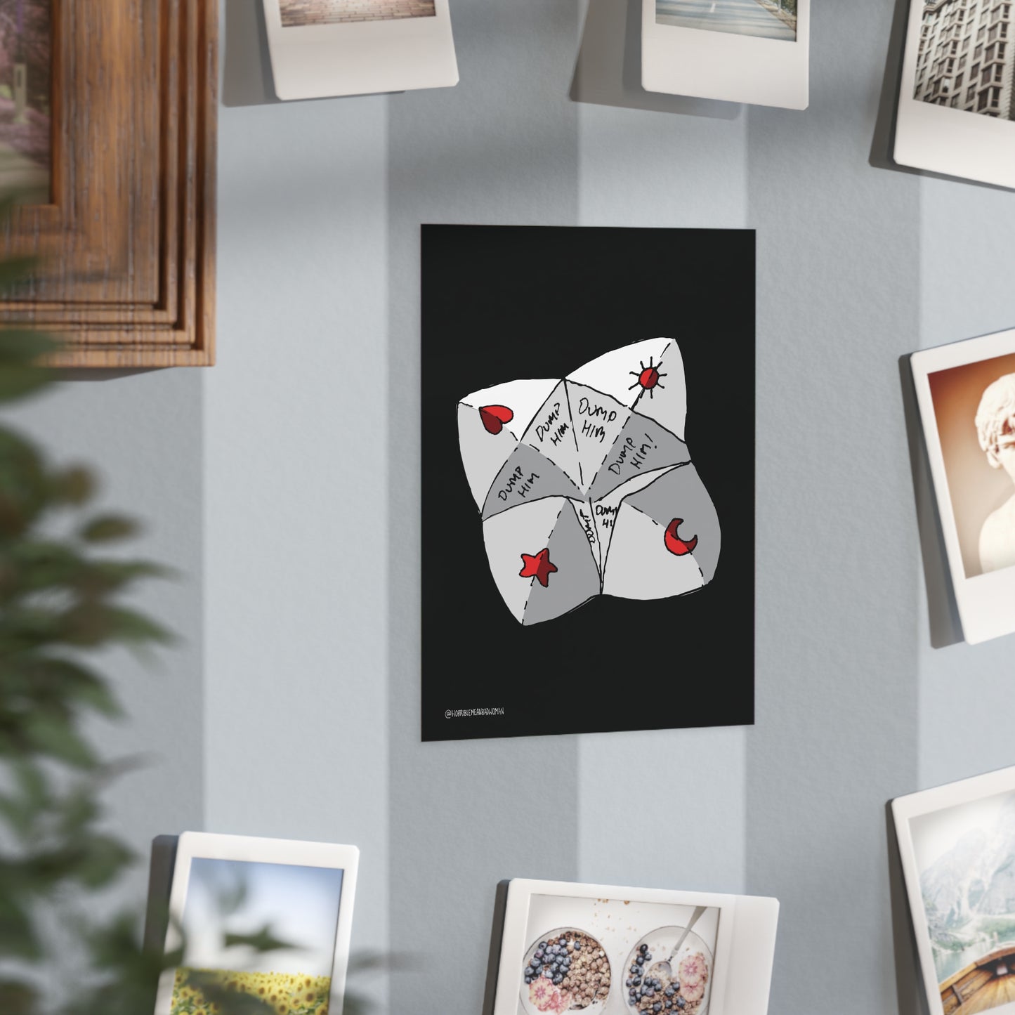 "Dump Him Chatterbox" - Art Print