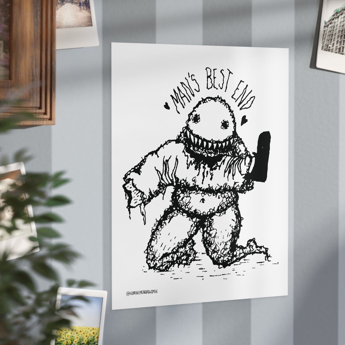 “Man’s Best End” - Art Print