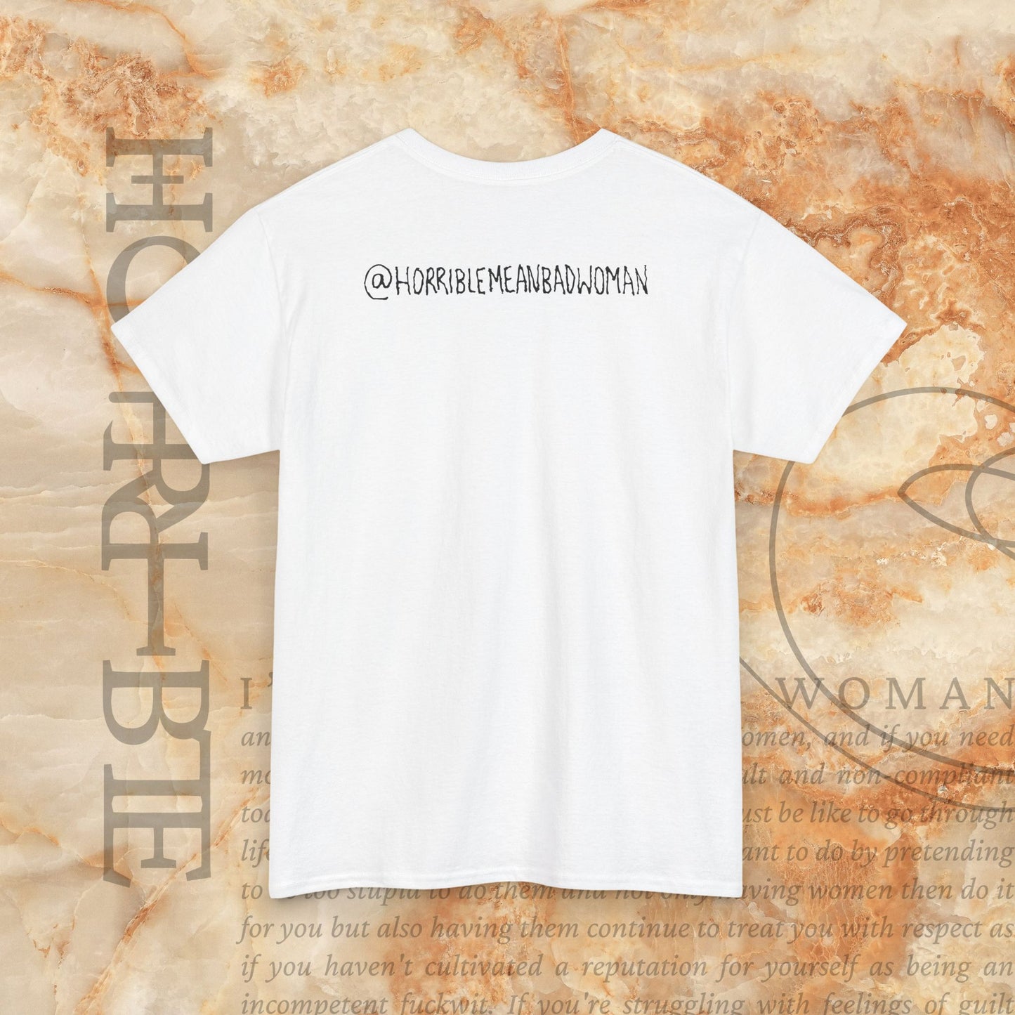 “A Horrible Rant For Horrible Women” - Heavy Cotton Tee