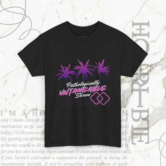 "Pathologically Untameable Shrew" - Heavy Cotton Tee