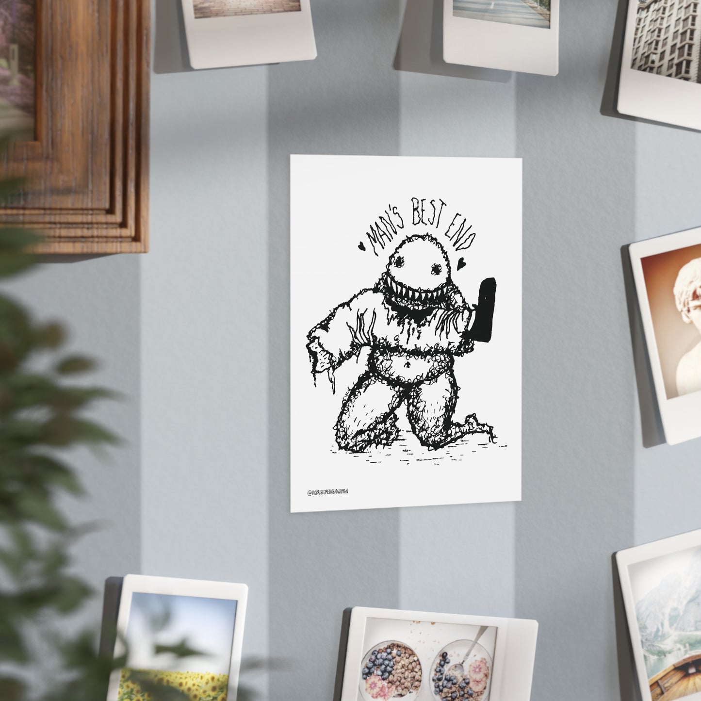 “Man’s Best End” - Art Print