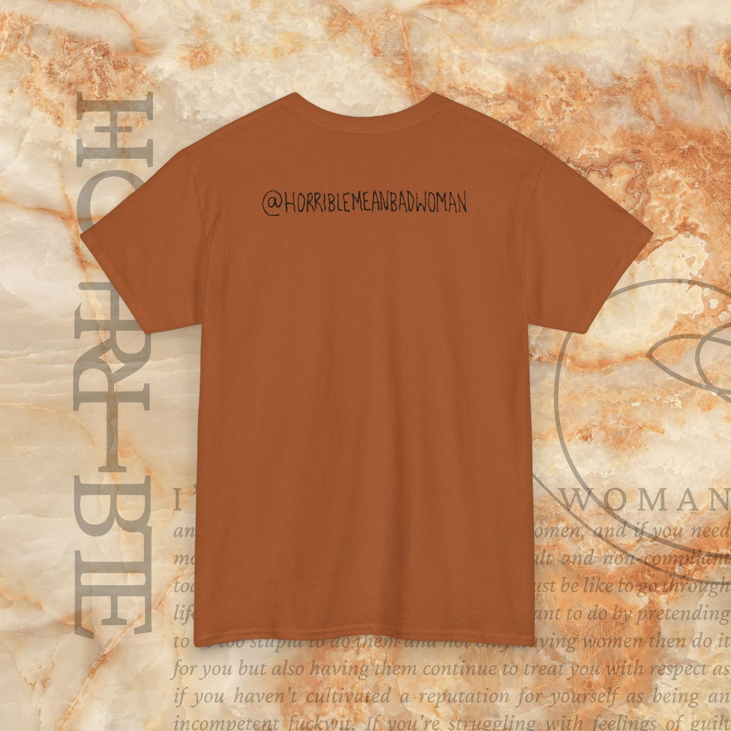 “A Horrible Rant For Horrible Women” - Heavy Cotton Tee