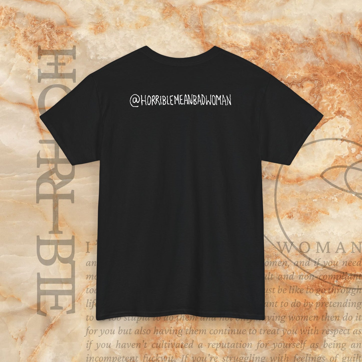 “A Horrible Rant For Horrible Women” - Heavy Cotton Tee