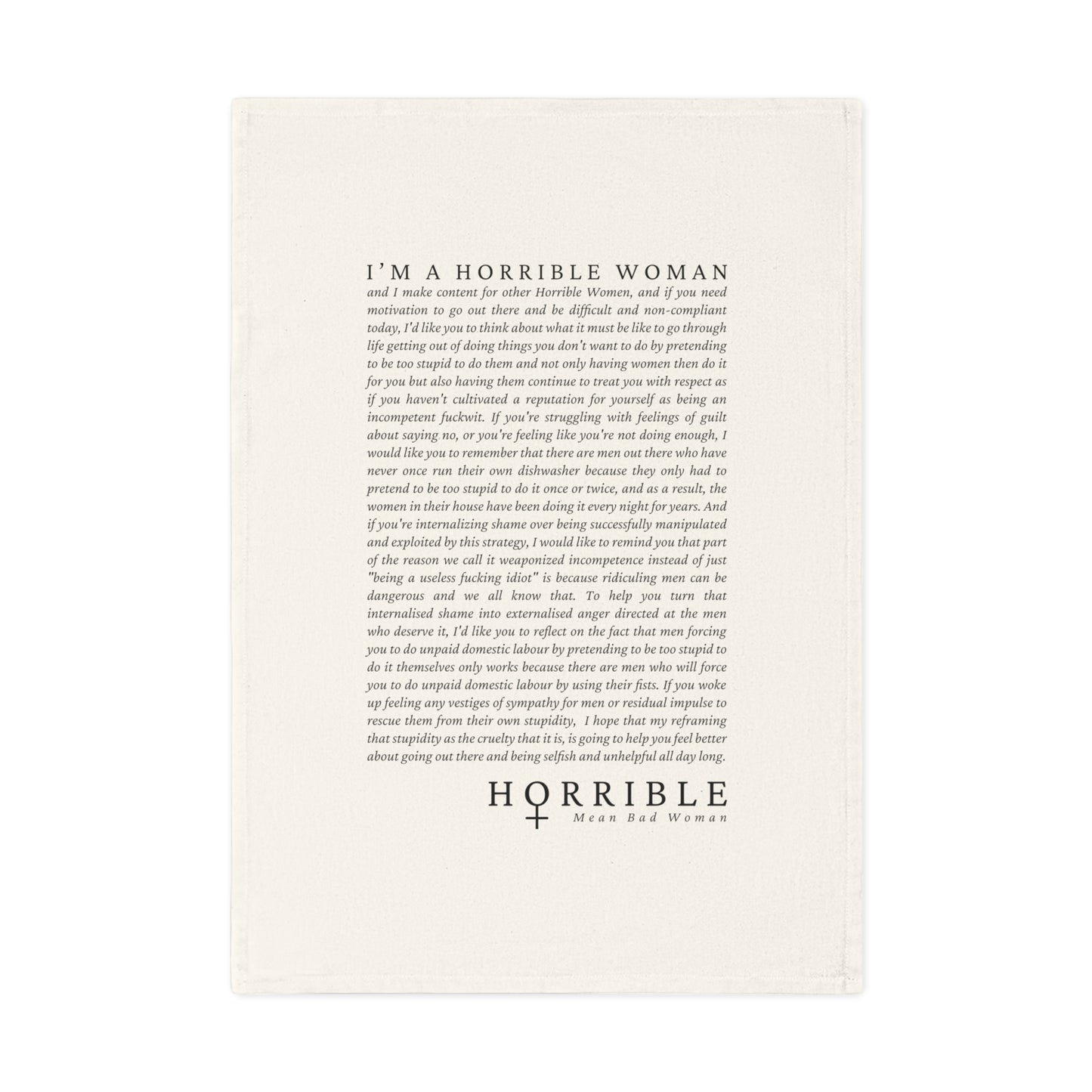 “A Horrible Rant For Horrible Women” - 100% Cotton Tea Towel