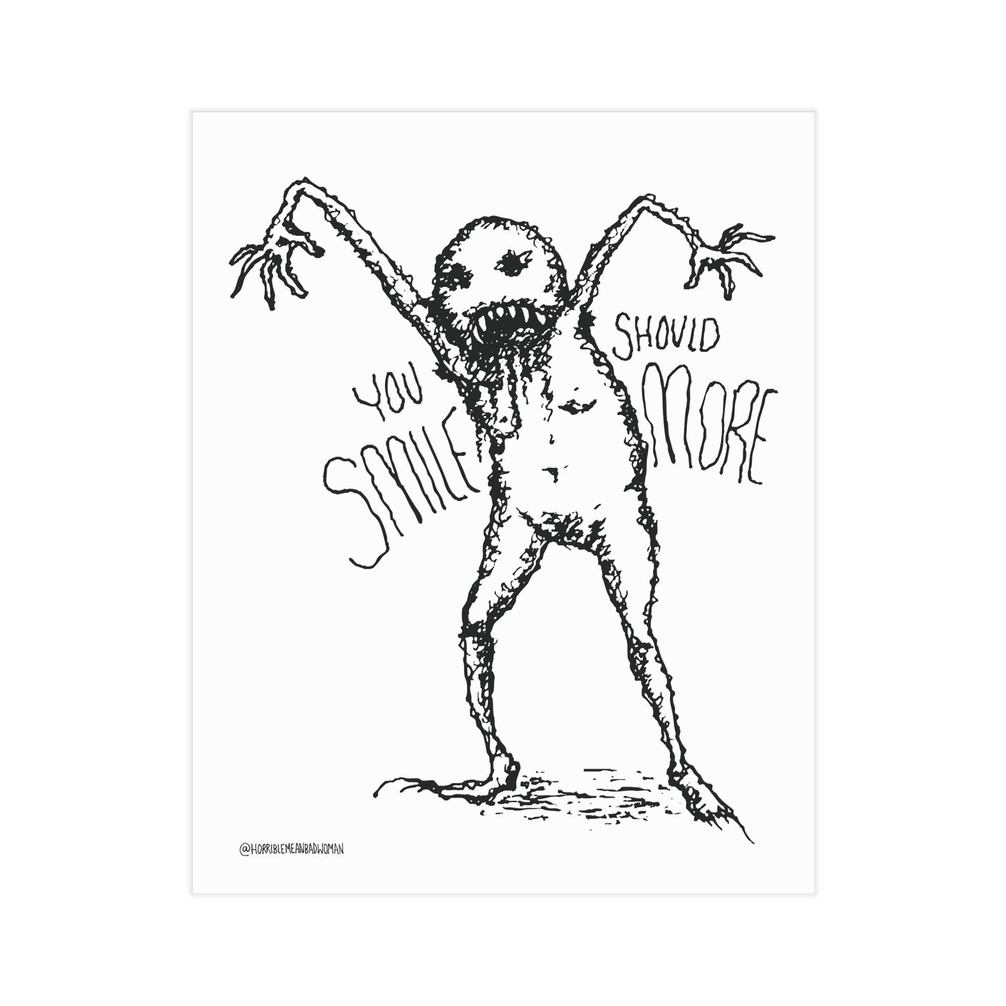 "You Should Smile More" - Art Print