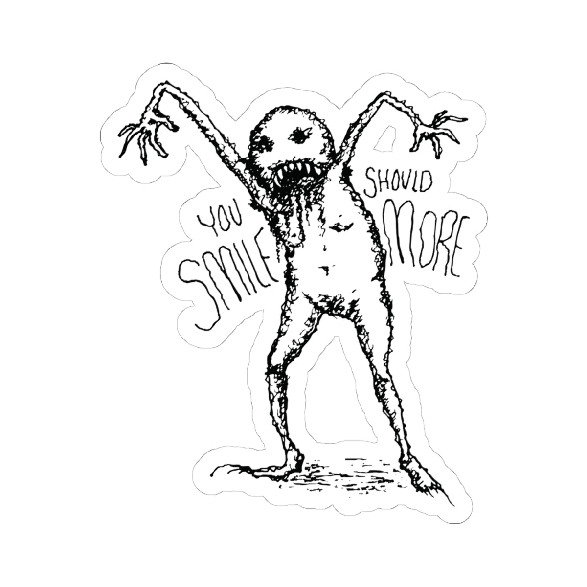 "You Should Smile More" - Kiss-Cut Sticker